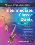 Intermediate Classic Duets for Alto and Tenor Saxophones: 22 classical and traditional melodies for equal Alto (Eb) and Tenor (Bb) Sax players of intermediate standard. Most are in easy keys.