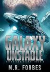 Galaxy Unstable (Forgotten Galaxy Book 2)