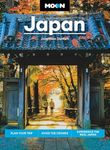 Moon Japan: Plan Your Trip, Avoid the Crowds, Experience the Real Japan (Moon Asia & Pacific Travel Guide)