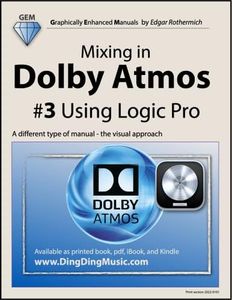 Mixing in Dolby Atmos - #3 Using Logic Pro: A different type of manual - the visual approach