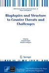 Biophysics and Structure to Counter Threats and Challenges (NATO Science for Peace and Security Series B: Physics and Biophysics)