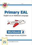 Primary EAL: English for Ages 6-11 - Workbook 2 (New to English & Early Acquisition) (CGP EAL)