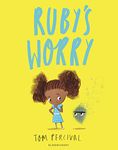 Ruby’s Worry: A Big Bright Feelings Book