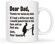 Fathers Day Funny Gifts Coffee Mug Christmas, Dear Dad Thanks for Being My Dad. Love, Your Favorite Best for Dad, Father Cup, White 11 Oz