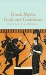 Greek Myths: Gods and Goddesses: 353 (Macmillan Collector's Library, 353)