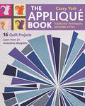 The Appliqué Book: Traditional Techniques, Modern Style - 16 Quilt Projects