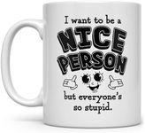 Loftipop Funny Sarcastic Sassy Coffee Mug, Fun Cup for Women Men Friend Sister Brother Coworker Boss (11oz)