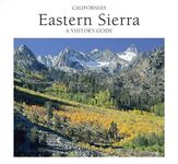 California's Eastern Sierra: A Visitor's Guide