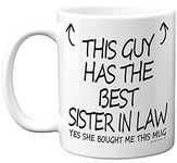 Stuff4 This Guy Has The Best Sister in Law Mug - Brother in Law Birthday Present from Sister, Brother Gifts 11oz Ceramic Dishwasher Safe Coffee Mugs - Birthday, Christmas Day, Secret Santa, Cup