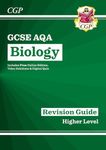 GCSE Biology AQA Revision Guide - Higher includes Online Edition, Videos & Quizzes: for the 2025 and 2026 exams (CGP AQA GCSE Biology)