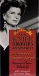 The Knife Thrower's Assistant :Memoirs of a Human Target