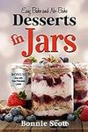 Desserts In Jars (100 More Easy Rec