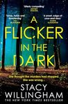 A Flicker in the Dark: The New York Times bestselling debut psychological serial killer thriller with a shocking twist that will keep you up all night in 2022