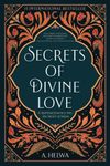 Secrets of Divine Love: A Spiritual Journey into the Heart of Islam (Studying Qur'an & Hadith)