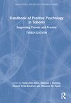 Handbook of Positive Psychology in Schools: Supporting Process and Practice (Educational Psychology Handbook)