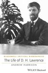 LIFE OF D H LAWRENCE (WILEY BLACKWELL CRITICAL BIOGR)