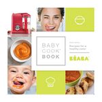 BEABA Babycook Book, 80 recipes for baby food, toddler food & the rest of the family