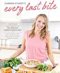 Every Last Bite: A Deliciously Clean Approach to the Specific Carbohydrate Diet with Over 150 Gra in-Free, Dairy-Free & Allergy-Friendly Recipes