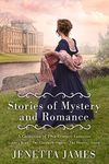 Stories of Mystery and Romance: A Collection of 19th Century Favourites: Lover's Knot, The Elizabeth Papers and The Memory House