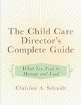 The Child Care Director's Complete 