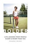 Bolder: Life lessons from people older and wiser than you