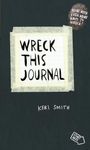 Wreck This Journal: To Create is to