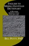 English to Middle Egyptian Dictionary: A Reverse Hieroglyphic Vocabulary