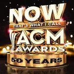 Now That's What I Call Acm Awards / Various