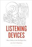 Listening Devices: Music Media in t