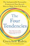 The Four Tendencies: The Indispensable Personality Profiles That Reveal How to Make Your Life Better (and Other People's Lives Better, Too)