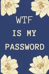 WTF Is My Password: Logbook To Protect Usernames and ... notebook, password book small 6” x 9”, my sellers account log in, account is locked, my delivery address, password, funny, tracker