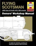 Flying Scotsman: LNER Class A3 Pacific 4472, 1923 onwards (Owners' Workshop Manual)