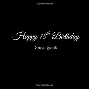 Happy 18th Birthday Guest Book: Happy 18 year old 18th Birthday Party Guest Book gifts accessories decor ideas supplies decorations for girls women ... Guest Message Book Keepsake Black Cover