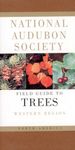 National Audubon Society Field Guide to North American Trees: Western Region