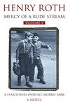 A Star Shines Over Mt. Morris Park: Mercy Of A Rude Stream Volume 1 - ‘A masterpiece, not remotely like anything else in American literature'