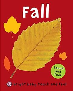 Fall (Bright Baby Touch and Feel)