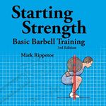 Starting Strength: Basic Barbell Tr