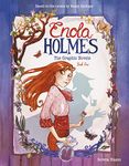 Enola Holmes: The Graphic Novels: The Case of the Missing Marquess, The Case of the Left-Handed Lady, and The Case of the Bizarre Bouquets (Volume 1)