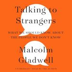 Talking to Strangers: What We Shoul