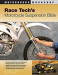 Race Tech's Motorcycle Suspension Bible: Dirt, Street and Track (Motorbooks Workshop)