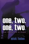 One, Two. One, Two. One Man's Life in Music