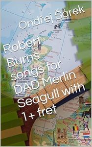 Robert Burns songs for DAD Merlin Seagull with 1+ fret