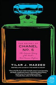 The Secret of Chanel No. 5: The Intimate History of the World's Most Famous Perfume