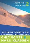 Summits & Icefields 2: Alpine Ski Tours in the Columbia Mountains