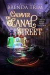 Cadaver on Canal Street: Paranormal Women's Fiction (Twisted Sisters Midlife Maelstrom Book 2)