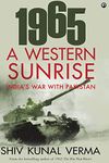 1965 A Western Sunrise: India's War With Pakistan