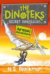 The Secret Dinosaur #3: Jurassic Adventure: Volume 3 (The Dinotek Adventures - Young Readers, Dinosaur Books for Children)