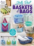 Jelly Roll Baskets & Bags: 11 creative designs using 2 1/2"-wide strips (Annie's Quilting)