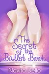 Books for Kids: The Secret of the Ballet Book: (Kids Fantasy Books, Ballerina Fiction) (Kids Mystery, Fantasy Books for Kids, Ballet Stories, Dance Books, Kids Books, Books for Girls Ages 6-8 9-12)