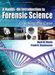 A Hands-On Introduction to Forensic Science: Cracking the Case